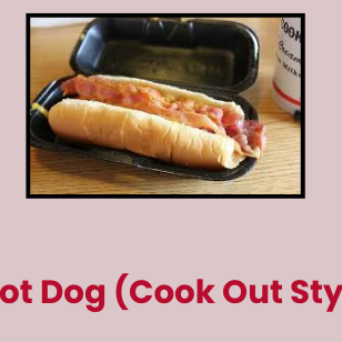 Hot Dog (Cook Out Style)